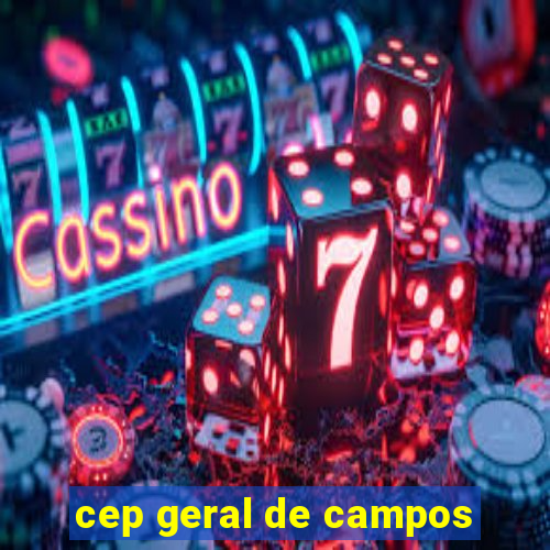 cep geral de campos